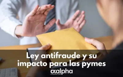 Ley antifraude y su impacto para las pymes