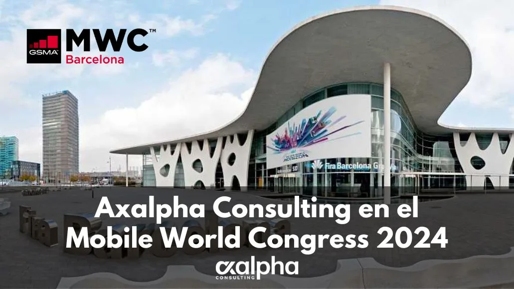 Axalpha Consulting en el Mobile World Congress 2024