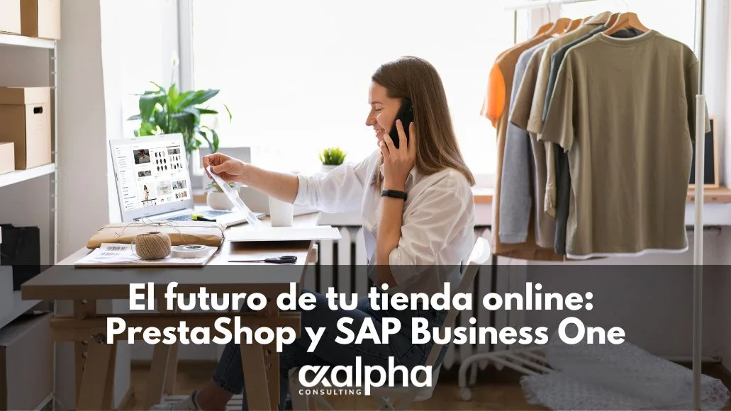 El futuro de tu tienda online: PrestaShop y SAP Business One.